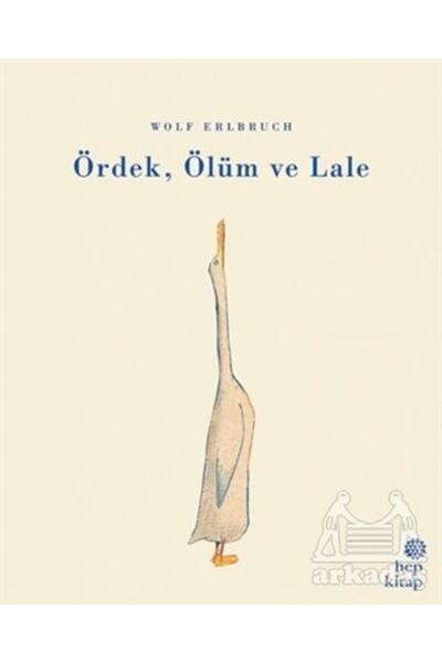 Hep Kitap Ördek, Ölüm Ve Lale