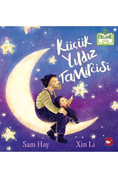 Beyaz Balina Yayınları Küçük Yıldız Tamircisi - Organik Kitap