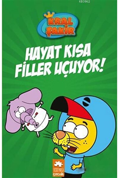 Eksik Parça Yayınevi Hayat Kısa Filler Uçuyor! - Kral Şakir