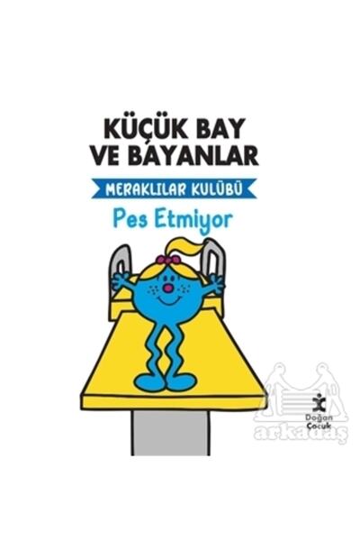 Doğan Egmont Yayıncılık Meraklılar Kulübü Pes Etmiyor - Küçük Bay Ve Bayanlar