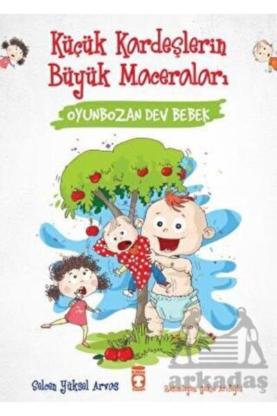 Timaş Çocuk Oyunbozan Dev Bebek - Küçük Kardeşlerin Büyük Maceraları