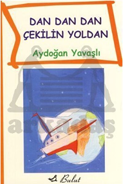 Bulut Yayınları Dan Dan Dan Çekilin Yoldan