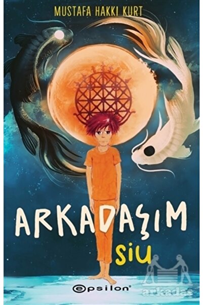 Epsilon Yayınevi Arkadaşım Siu Mustafa Hakkı Kurt