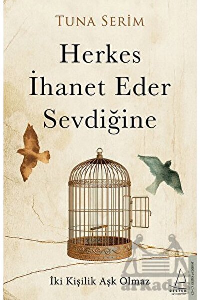 Destek Yayınları Herkes Ihanet Eder Sevdiğine
