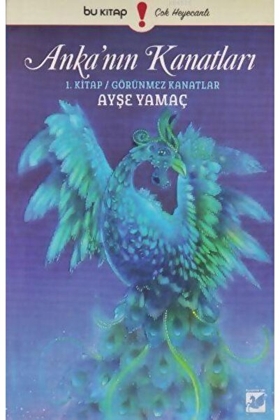 Bu Yayınevi Görünmez Kanatlar; Anka'nın Kanatları 1. Kitap