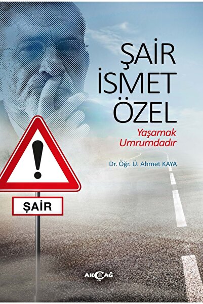 Akçağ Yayınları Şair Ismet Özel Yaşamak Umrumdadır