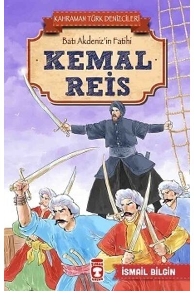 Timaş Çocuk Kemal Reis - Kahraman Türk Denizcileri -  İsmail Bilgin