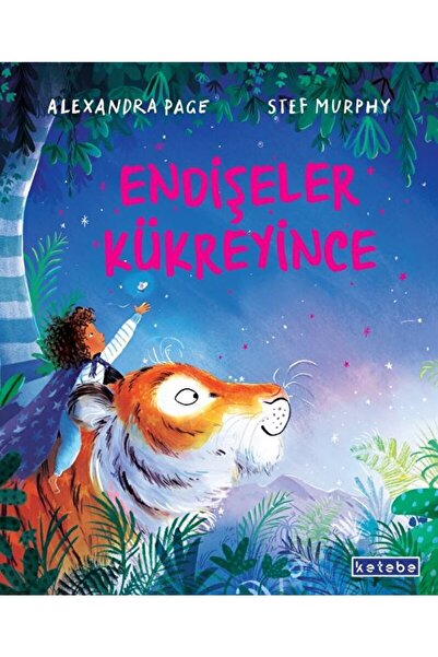 Ketebe Yayınları Endişeler Kükreyince / Alexandra Page / / 9786258159707