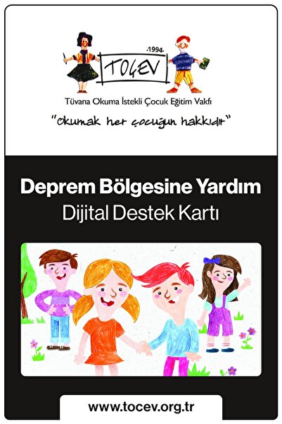 TOÇEV DEPREM BÖLGELERİNE AFET DİJİTAL DESTEK KARTI