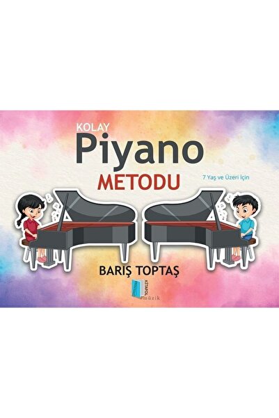 Genel Markalar Kolay Piyano Metodu - 7 Yaş Ve Üzeri Için Barış Toptaş