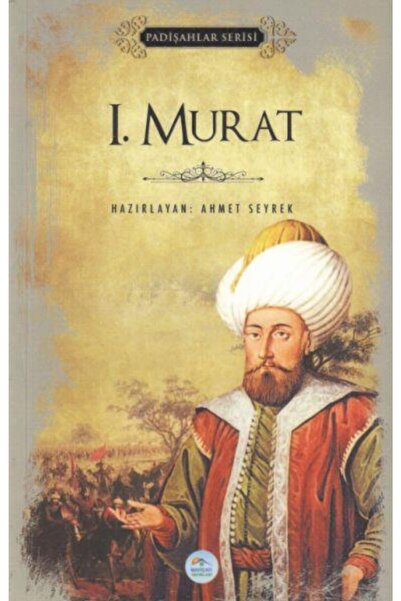 Mavi Çatı Yayınları I. Mehmet Ve Iı. Murat - Padişahlar Serisi