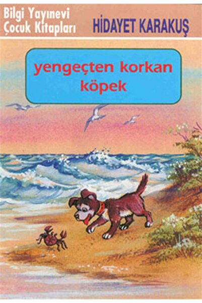 Bilgi Yayınevi Yengeçten Korkan Köpek-hidayet Karakuş