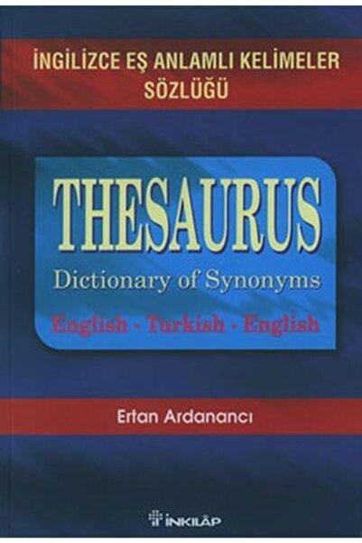 İnkılap Kitabevi Thesaurus Dictionary Of Synonyms İngilizce Eş Anlamlı Kelime...