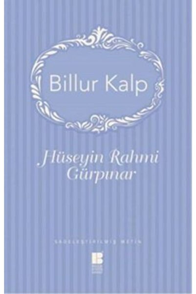 Bilge Kültür Sanat Billur Kalp kitabı / Hüseyin Rahmi Gürpınar / Bilge Kültür...