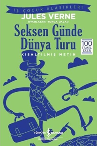 TÜRKİYE İŞ BANKASI KÜLTÜR YAYINLARI Seksen Günde Dünya Turu - Yayınları