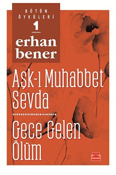 Kırmızı Kedi Yayınevi Bütüm Öyküleri 1 Aşk I Muhabbet Sevda Gece Gelen Ölüm