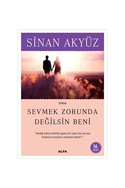 Alfa Yayınları Sevmek Zorunda Değilsin Beni Sinan Akyüz Kitabı 376 Sayfa Alfa...