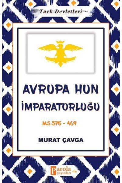 paraf yayınları Türk Devletleri 3 - Avrupa Hun Imparatorluğu - Murat Çavga