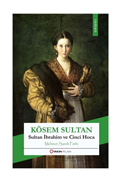 Yakın Plan Yayınları Kösem Sultan Mehmet Semih Fethi