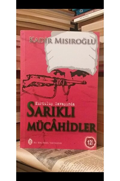 Sebil Yayınevi Kadir Mısıroğlu Sarıklı Mücahitler (2.el)