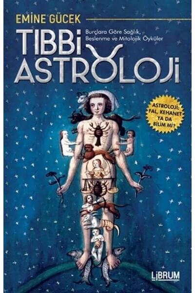 Tıbbi Astroloji - Burçlara Göre Sağlık Beslenme Ve Mitolojik Öyküler