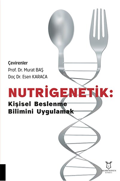 Akademisyen Kitabevi Nutrigenetik Kişisel Beslenme Bilimini Uygulamak