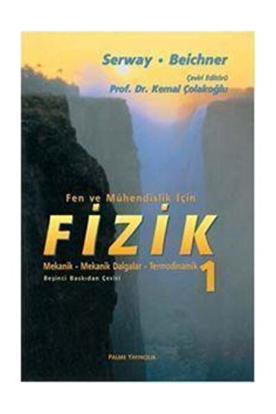 Palme Yayınevi Fizik Serway 1. Cilt Fen Ve Mühendislik Için - Raymond A. Serw...