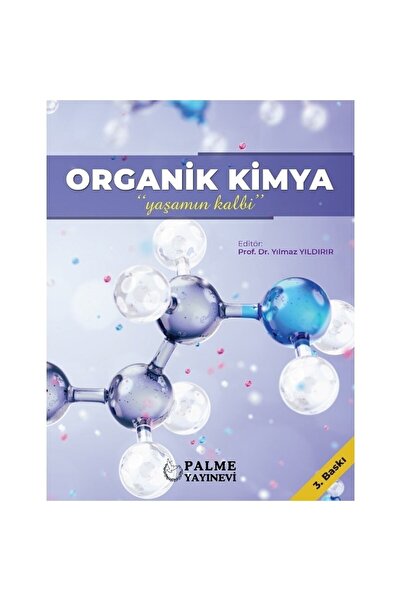 Palme Yayınevi Organik Kimya Yaşamın Kalbi 001