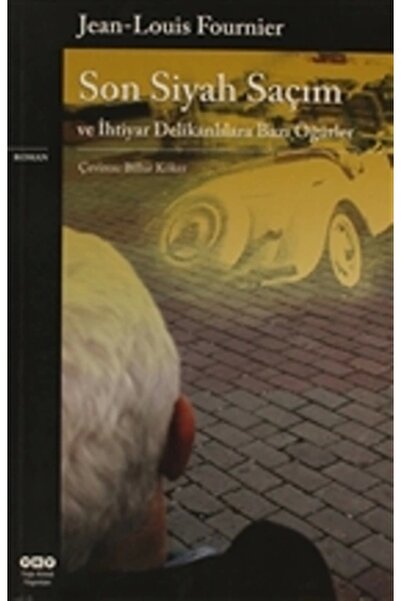 Yapı Kredi Yayınları Son Siyah Saçım Ve Ihtiyar Delikanlılara Bazı Öğütler