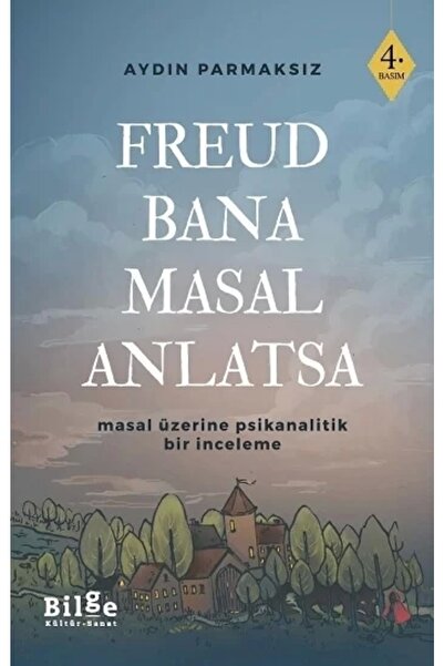 Bilge Kültür Sanat Freud Bana Masal Anlatsa