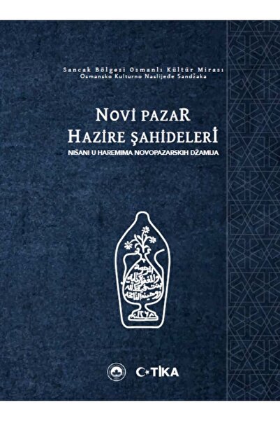 Sancak Bölgesi Osmanlı Kültür Mirası Novi Pazar Hazire Şahideleri