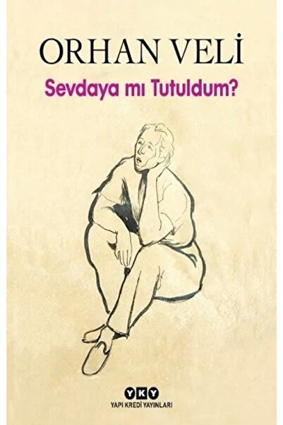 Yapı Kredi Yayınları Sevdaya Mı Tutuldum? (karton Kapak)