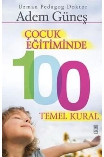 Timaş Yayınları Çocuk Eğitiminde 100 Temel Kural