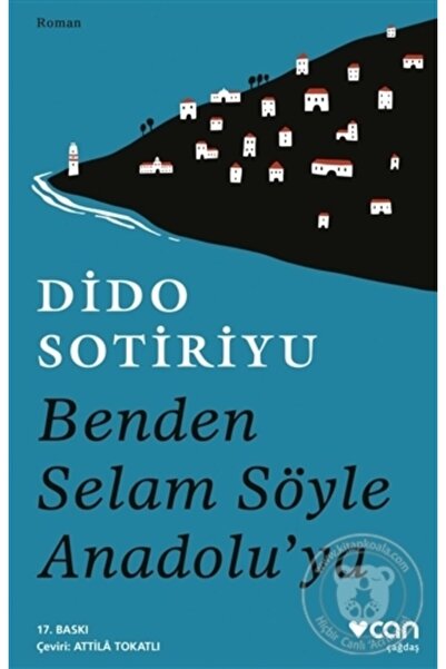Can Yayınları Benden Selam Söyle Anadoluya (YENİ KAPAK) Dido Sotiriyu 9789750...
