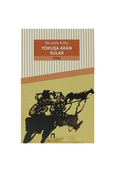 Dergah Yayınları Yokuşa Akan Sular /