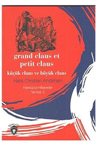 Dorlion Yayınevi Grand Claus Et Petit Claus (küçük Claus Ve Büyük Claus)frans...