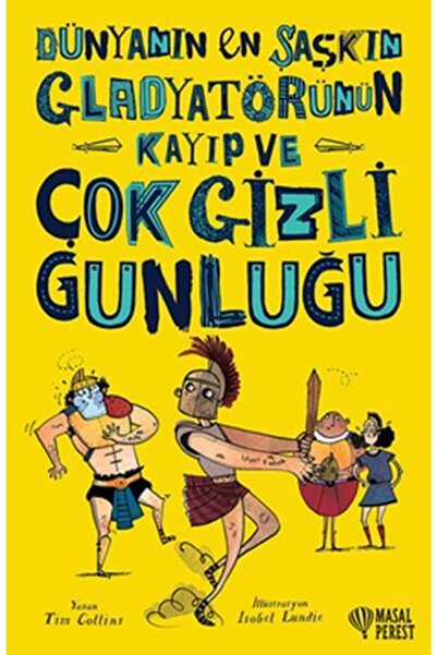 Masalperest Dünyanın En Şaşkın Gladyatörünün Kayıp Ve Çok Gizli Günlüğü