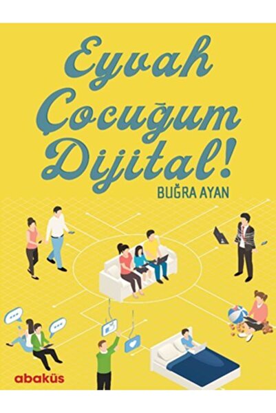 Genel Markalar Eyvah Çocuğum Dijital! / Buğra Ayan / / 9786052263686