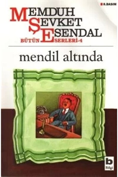 Bilgi Yayınevi Mendil Altında - Memduh Şevket Esendal