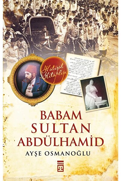 Timaş Yayınları Babam Sultan Abdülhamid