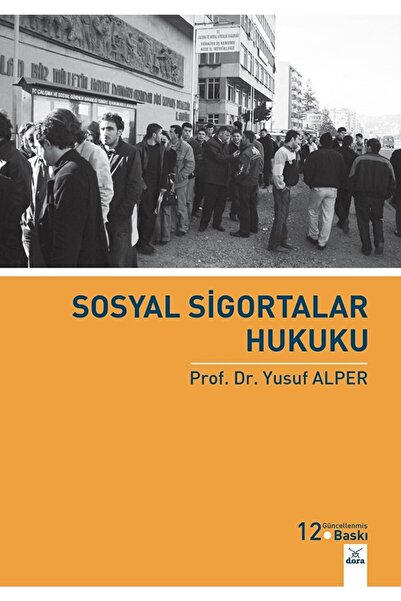 Dora Yayıncılık Sosyal Sigortalar Hukuku / Yusuf Alper / / 9786052473948
