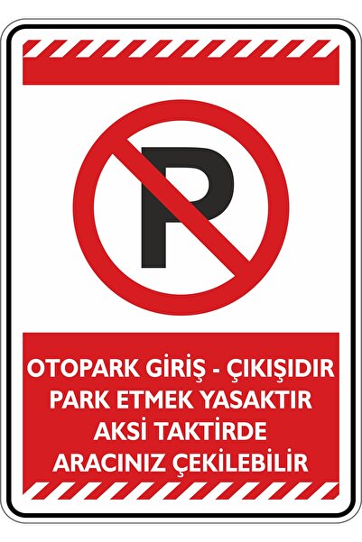 isgtabelam 35x50cm / Etiket/Otopark Giriş - Çıkışıdır Park Etmek Yasaktır Aks...