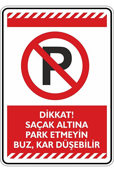 isgtabelam 35x50cm / Dekota/Dikkat! Saçak Altına Park Etmeyin Buz, Kar Düşebilir