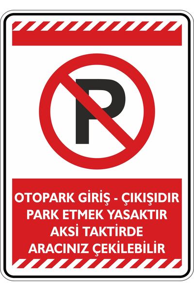 isgtabelam 50x70cm / Kompozit/Otopark Giriş - Çıkışıdır Park Etmek Yasaktır A...