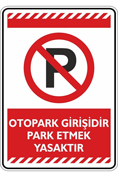 isgtabelam 35x50cm / Fosforlu Etiket/Otopark Girişidir Park Etmek Yasaktır