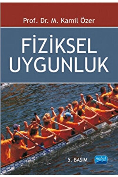 Nobel Akademik Yayıncılık Fiziksel Uygunluk M. Kamil Özer 9786051334516