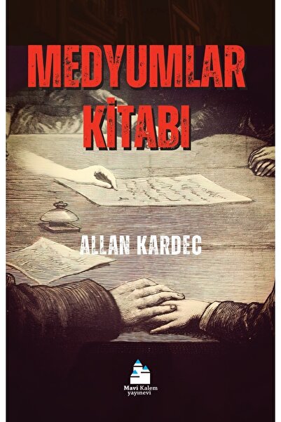 Mavi Kalem Yayınevi Medyumlar Kitabı - Allan Kardec