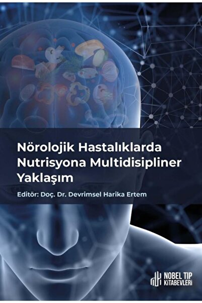 Nobel Tıp Kitabevleri Nörolojik Hastalıklarda Nutrisyona Multidisipliner Yakl...