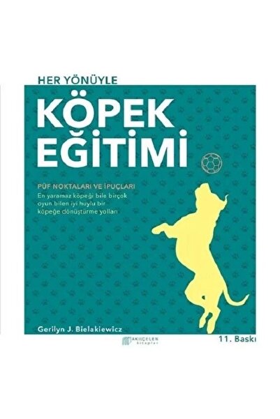 Alfa Yayınları Akıl Çelen Kitaplar - Her Yönüyle Köpek Eğitimi - Gerilyn J. B...