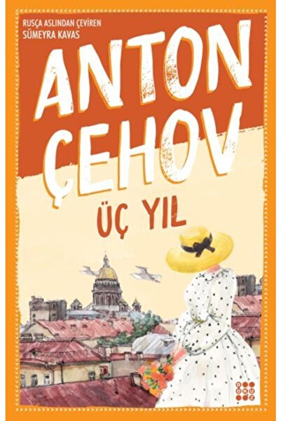 dokuzyayinlari Üç Yıl - - Anton Pavloviç Çehov Kitabı
